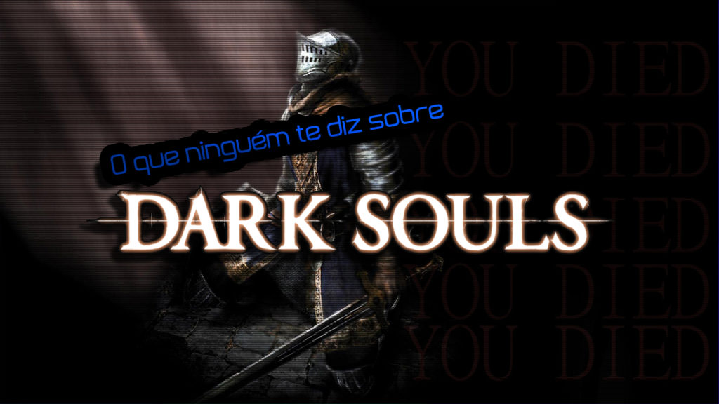 O que ninguem te diz sobre DarkSouls 5