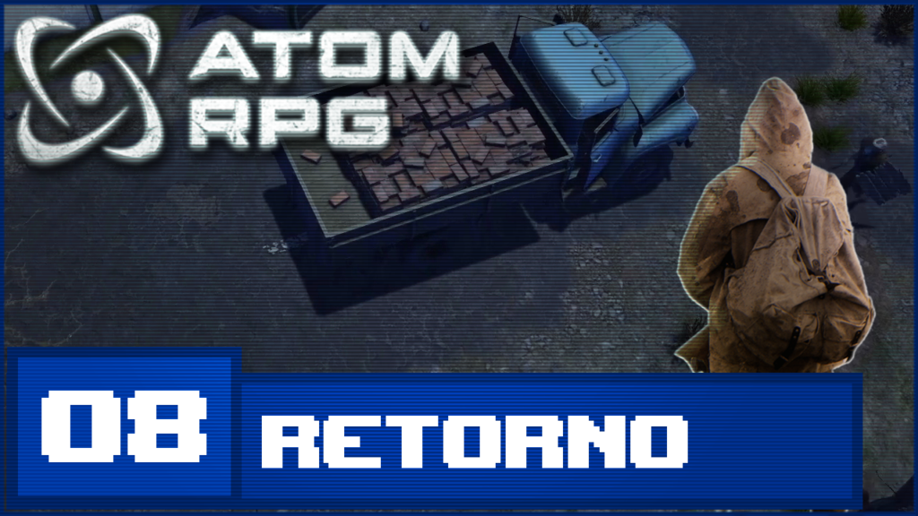 ATOM RPG : #08 - O RETORNO 2